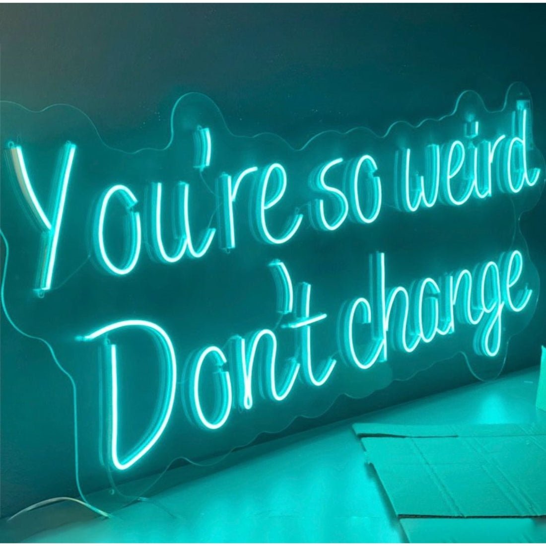 Youre So Weird Dont Change Led Sign Business Neon Sign - Shineneon