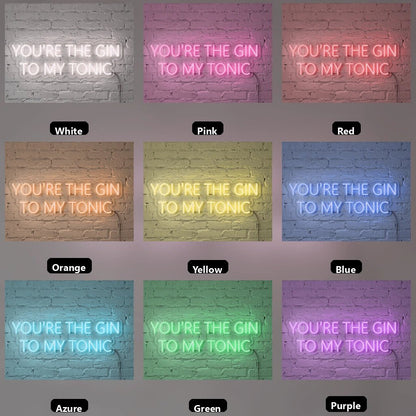 You're The Gin To My Tonic LED Neon Sign - Shineneon