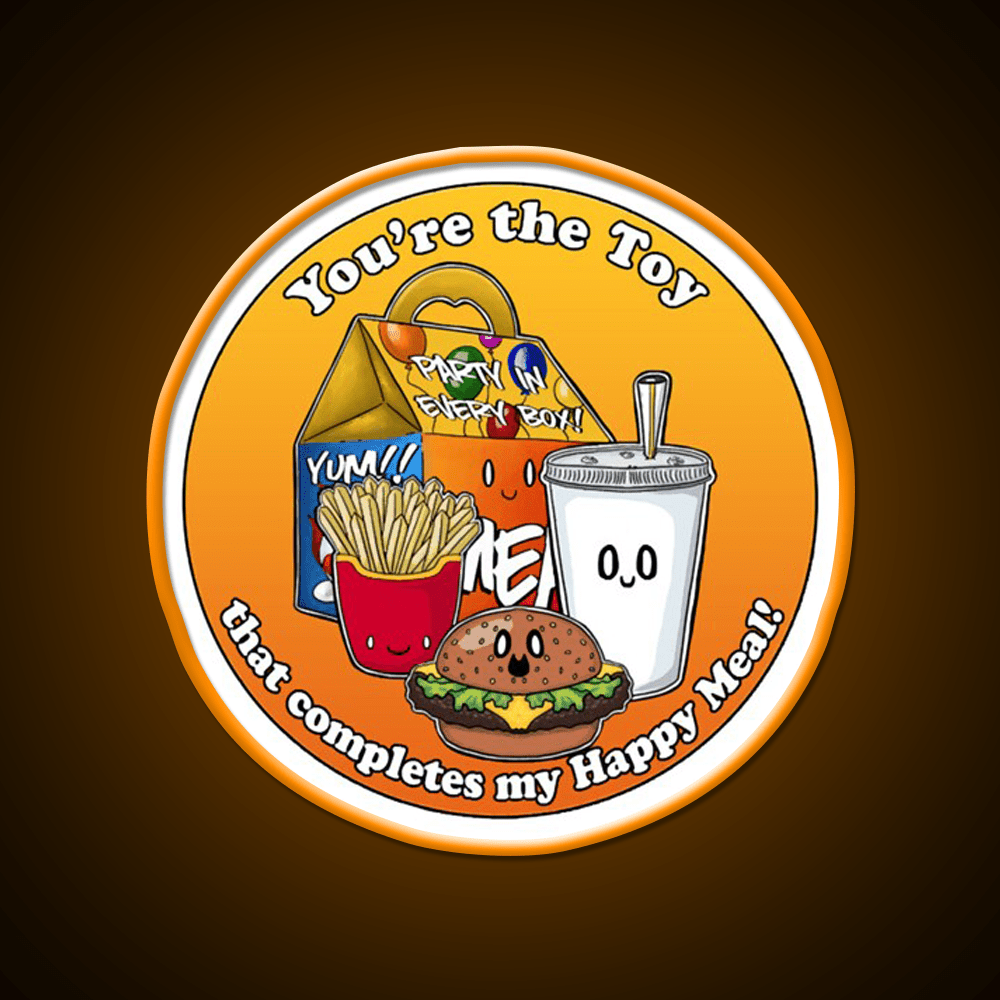 Youre The Toy In My Happy Meal Fast Food Led Neon Sign For Burger Place Rgb Color - Shineneon