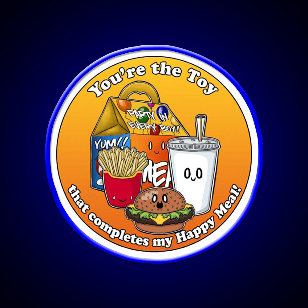 Youre The Toy In My Happy Meal Fast Food Led Neon Sign For Burger Place Rgb Color - Shineneon
