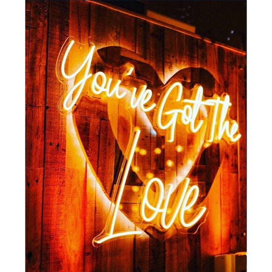 Youve Got The Love Led Sign Business Neon Sign