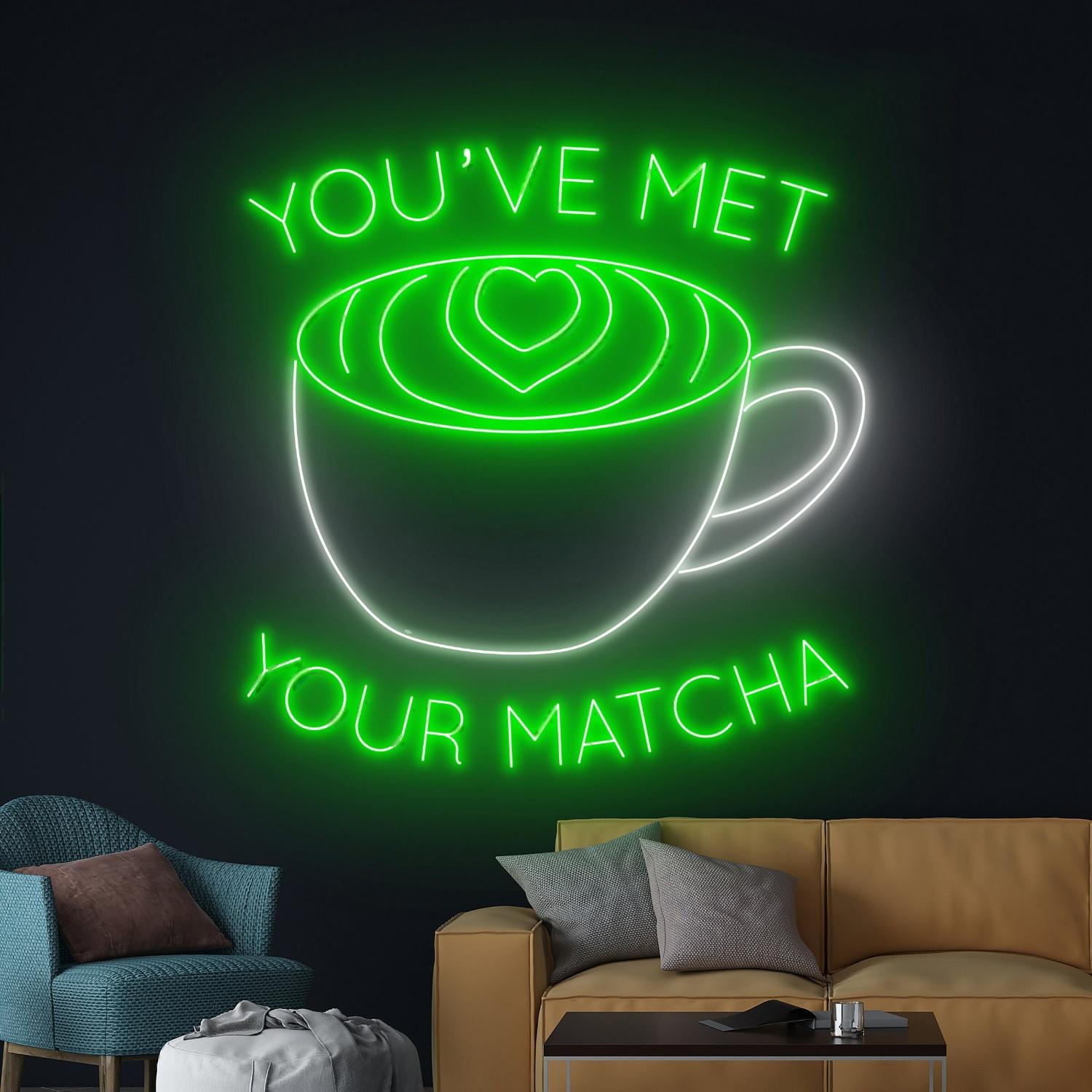 Youve Met Your Matcha Led Neon Sign | Shineneon
