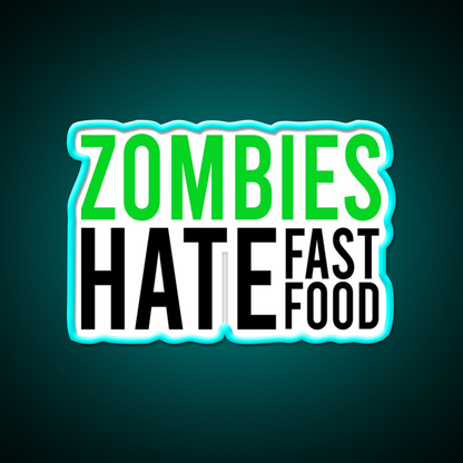Zombies Hate Fast Food Led Neon Sign For Burger Place Rgb Color
