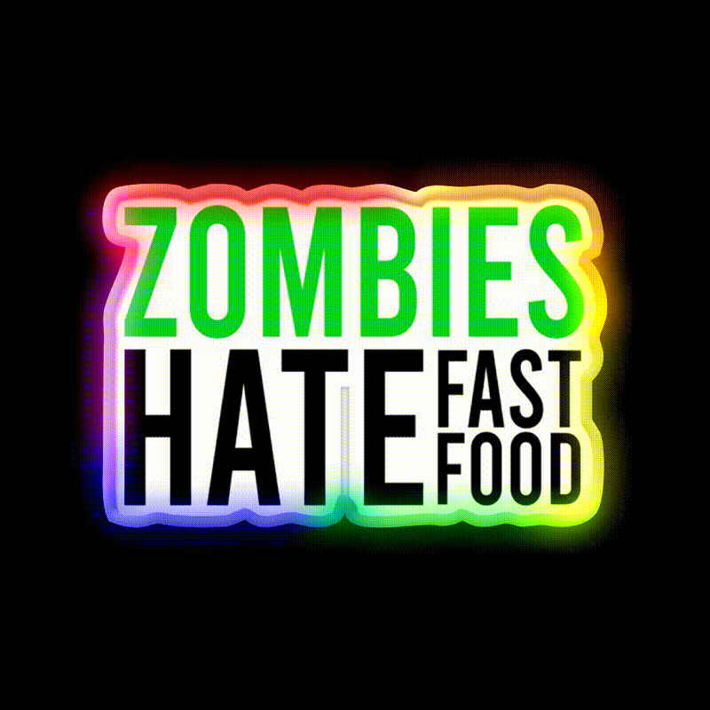 Zombies Hate Fast Food Led Neon Sign For Burger Place Rgb Color