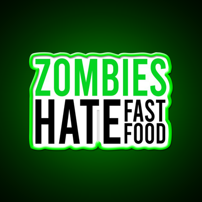 Zombies Hate Fast Food Led Neon Sign For Burger Place Rgb Color