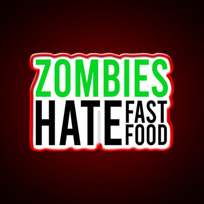 Zombies Hate Fast Food Led Neon Sign For Burger Place Rgb Color