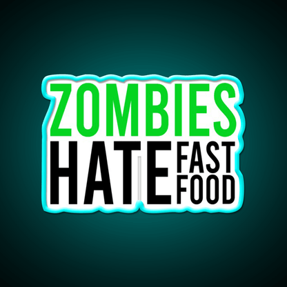 Zombies Hate Fast Food Led Neon Sign For Burger Place Rgb Color - Shineneon