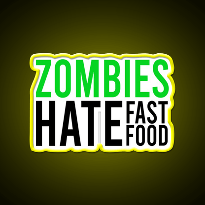 Zombies Hate Fast Food Led Neon Sign For Burger Place Rgb Color - Shineneon