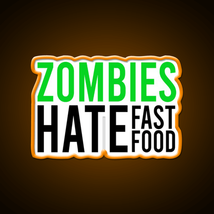 Zombies Hate Fast Food Led Neon Sign For Burger Place Rgb Color - Shineneon