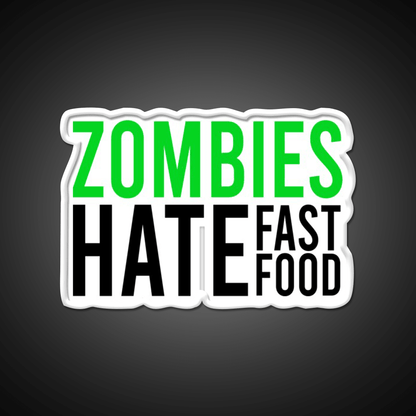 Zombies Hate Fast Food Led Neon Sign For Burger Place Rgb Color - Shineneon