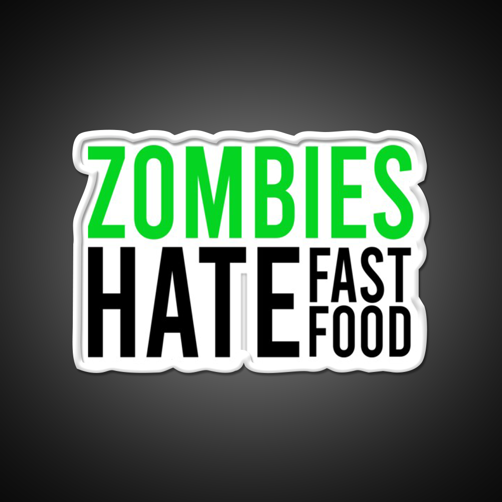 Zombies Hate Fast Food Led Neon Sign For Burger Place Rgb Color
