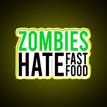 Zombies Hate Fast Food Led Neon Sign For Burger Place Rgb Color